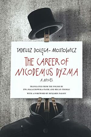 The Career of Nicodemus Dyzma: A Novel by Benjamin Paloff, Megan Thomas, Tadeusz Dołęga-Mostowicz, Ewa Malachowska-Pasek