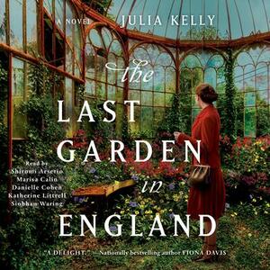 The Last Garden in England by Julia Kelly