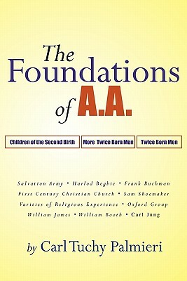 The Foundations of A.A. by Carl Tuchy Palmieri