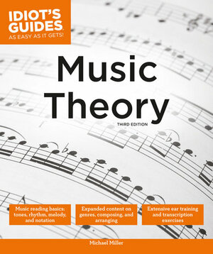 Idiot's Guides: Music Theory by Michael Miller