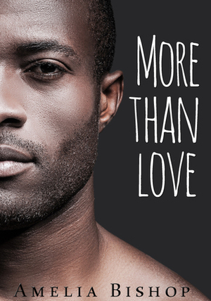 More than Love by Amelia Bishop