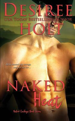 Naked Heat by Desiree Holt