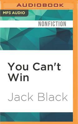 You Can't Win by Jack Black