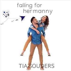 Falling For Her Manny by Tia Souders