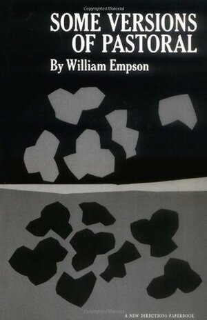 Some Versions of Pastoral: Literary Criticism by William Empson