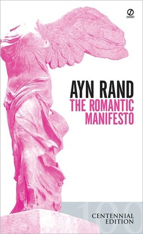 The Romantic Manifesto: A Philosophy of Literature; Revised Edition by Ayn Rand