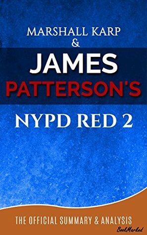 NYPD Red 2: A Novel By James Patterson and Marshall Karp | Official Summary and Analysis - BookMarked (NYPD Red Summary & Analysis, NYPD Red 3, James Patterson , Marshall Karp, NYPD Red 3 Review) by BookMarked
