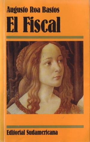 El Fiscal by Augusto Roa Bastos