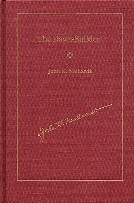 The Dawn-Builder by John G. Neihardt