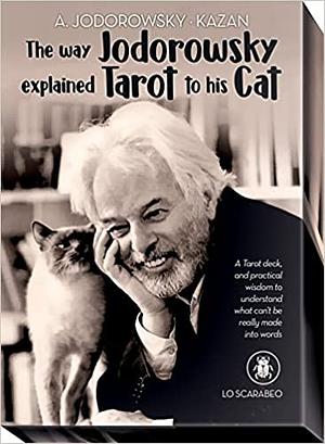 The Way Jodorowsky Explained Tarot to His Cat by Christian Gaudin, Kazan, Daniele Palmieri, Alexandro Jodorowsky