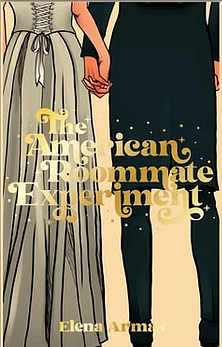 The American Roommate Experiment by Elena Armas