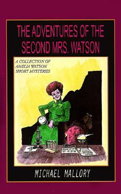 The Adventures of the Second Mrs. Watson by Michael Mallory