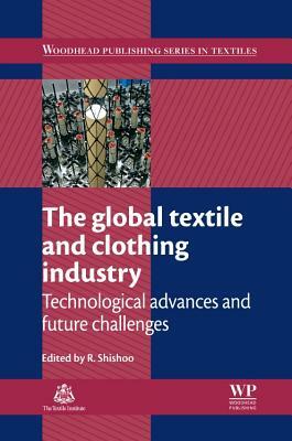 The Global Textile and Clothing Industry: Technological Advances and Future Challenges by 