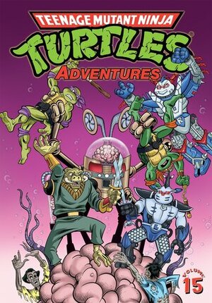 Teenage Mutant Ninja Turtles Adventures, Volume 15 by Dean Clarrain, Chris Allan