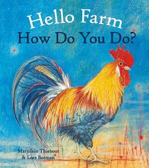 Hello Farm, How Do You Do? by Marjolein Thiebout