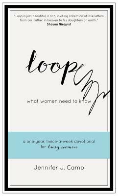 Loop: What Women Need to Know by Jennifer J. Camp