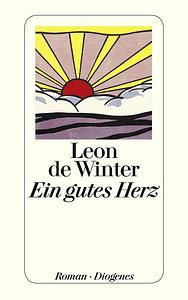 Ein gutes Herz by Leon de Winter