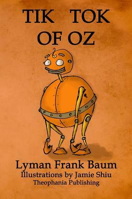 Tik-Tok of Oz: Volume 8 of L.F.Baum's Original Oz Series by L. Frank Baum