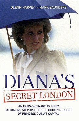 Diana's Secret London by Mark Saunders, Glenn Harvey