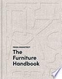 The Furniture Handbook: A Guide to Choosing, Arranging, and Caring for the Objects in Your Home by Frida Ramstedt