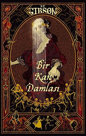 Bir Kan Damlası by S.T. Gibson