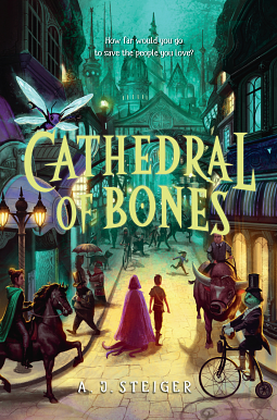 Cathedral of Bones by A.J. Steiger