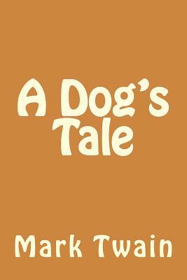 A Dog's Tale by Mark Twain, Richard B. Foster