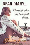 Dear Diary...Please Forgive My Honeypot Heart by Jordan Ford