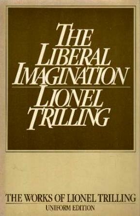 The Liberal Imagination: Essays on Literature and Society by Lionel Trilling