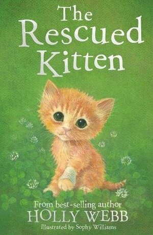 The Rescued Kitten by Holly Webb, Sophy Williams