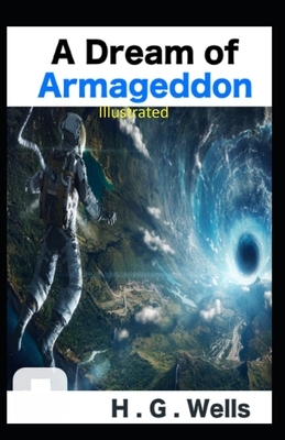 A Dream of Armageddon Illustrated by H.G. Wells