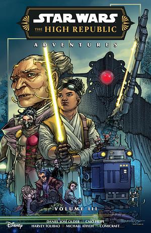 Star Wars: The High Republic Adventures Phase III Volume 3 by Daniel José Older