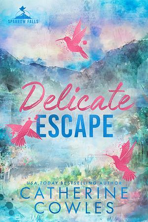 Delicate Escape by Catherine Cowles