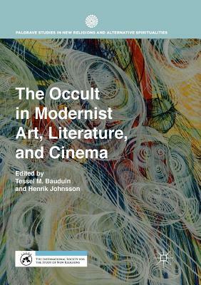 The Occult in Modernist Art, Literature, and Cinema by 