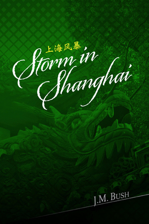 Storm in Shanghai (Mage Father, #1) by J.M. Bush