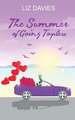 The Summer of Going Topless by Liz Davies