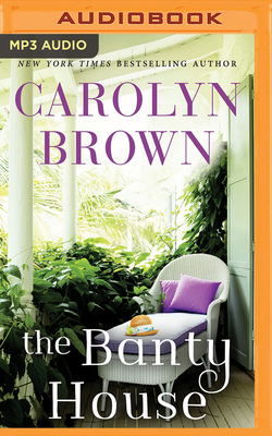 The Banty House by Carolyn Brown