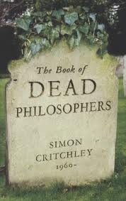 The Book Of Dead Philosophers by Simon Critchley
