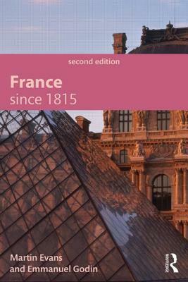 France Since 1815 by Emmanuel Godin, Martin Evans