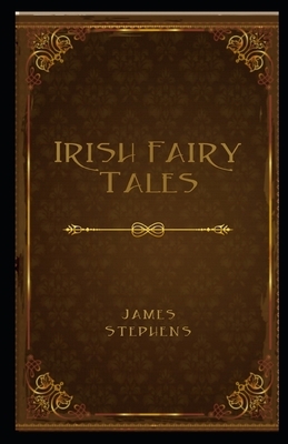 Irish Fairy Tales illustrated by James Stephens