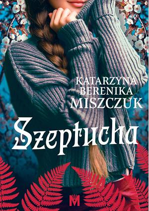 Szeptucha by Katarzyna Berenika Miszczuk