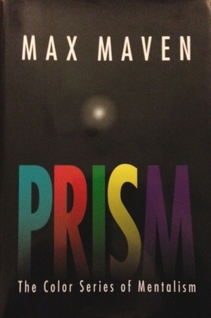 Prism: The Color Series of Mentalism by Ton Onosaka, Max Maven
