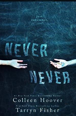 Never Never by Colleen Hoover, Tarryn Fisher