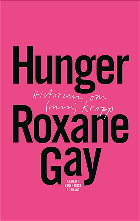 Hunger: Historien om min kropp by Roxane Gay