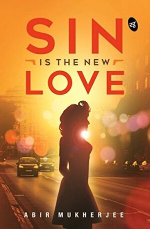 Sin is the New Love by Abir Mukherjee