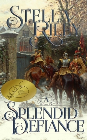 A Splendid Defiance by Stella Riley