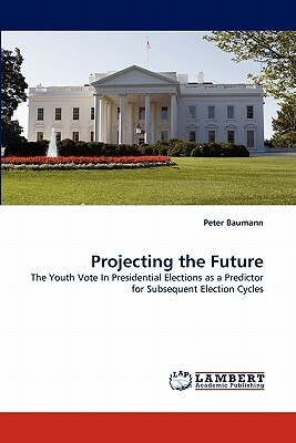 Projecting the Future by Peter Baumann