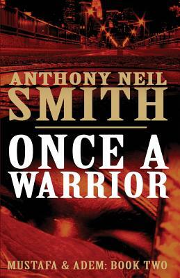 Once a Warrior by Anthony Neil Smith