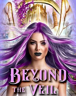 Beyond the Veil: A Limited Edition Collection of Fantasy Romance by Stephanie Morris