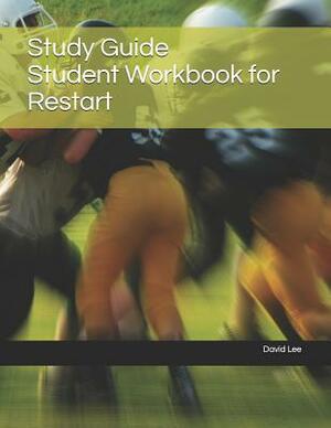 Study Guide Student Workbook for Restart by David Lee